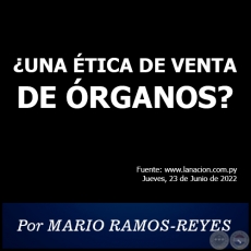 ¿UNA ÉTICA DE VENTA DE ÓRGANOS? - Por MARIO RAMOS-REYES - Jueves, 23 de Junio de 2022
